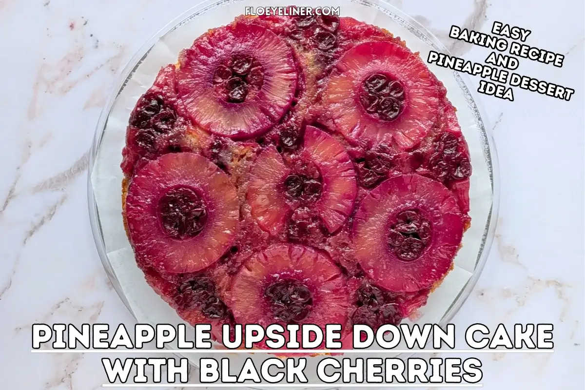 Pineapple Upside Down Cake With Black Cherries - easy upside down pineapple cake made with a freshly stewed black cherry, caramelized brown sugar, butter and pineapple topping and classic white cake batter.