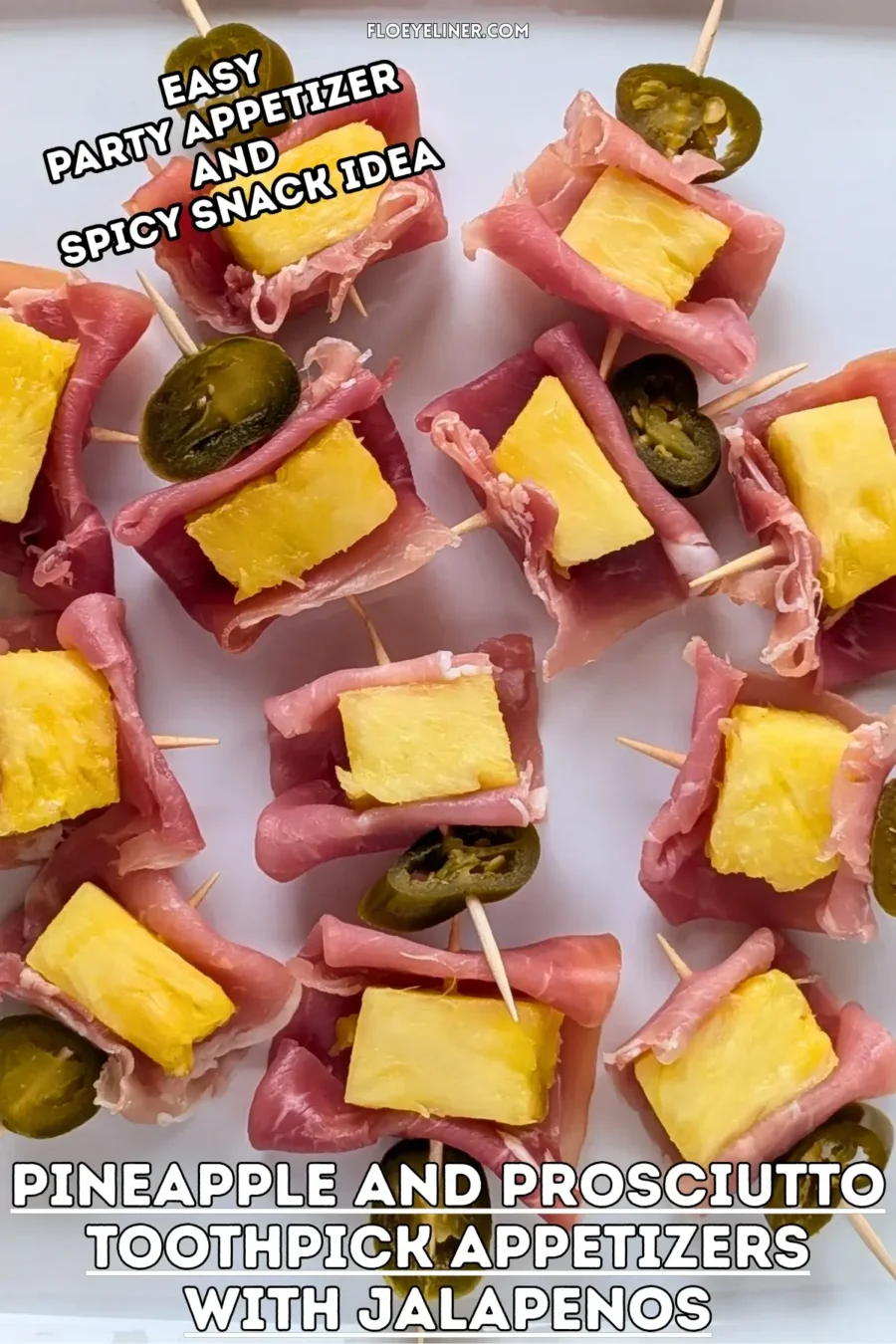 Pineapple and Prosciutto Toothpick Appetizers With Jalapenos - elegant party bites made with prosciutto wrapped fresh pineapple chunks and pickled jalapeno slices on toothpicks.