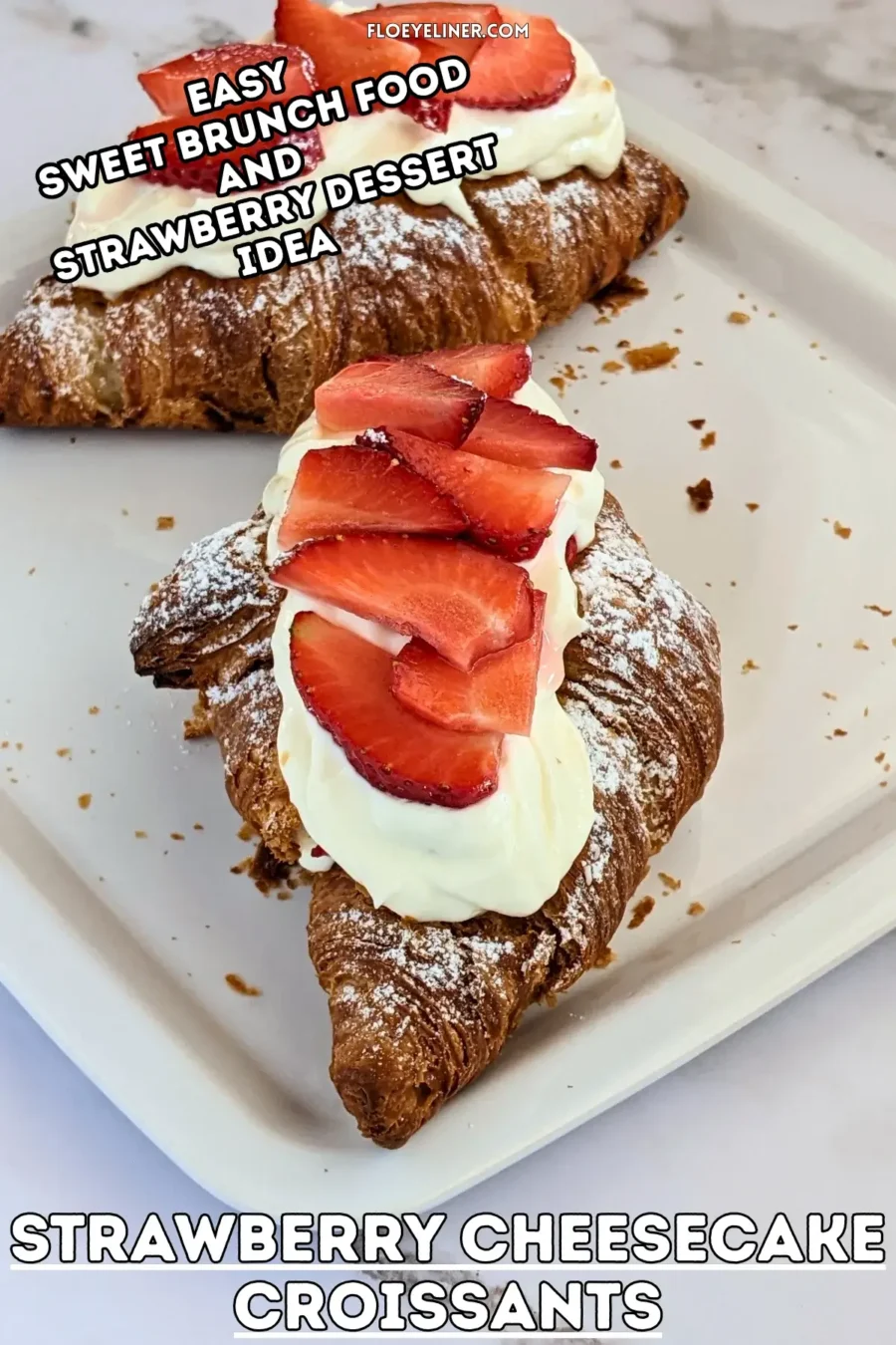 Strawberry Cheesecake Croissants - easy strawberry desserts made with store-bought croissants cut open from the top and filled with a creamy cheesecake filling, layered with fresh strawberries and another generous layer of cheesecake filling, topped with fresh strawberries and powdered sugar for garnish.